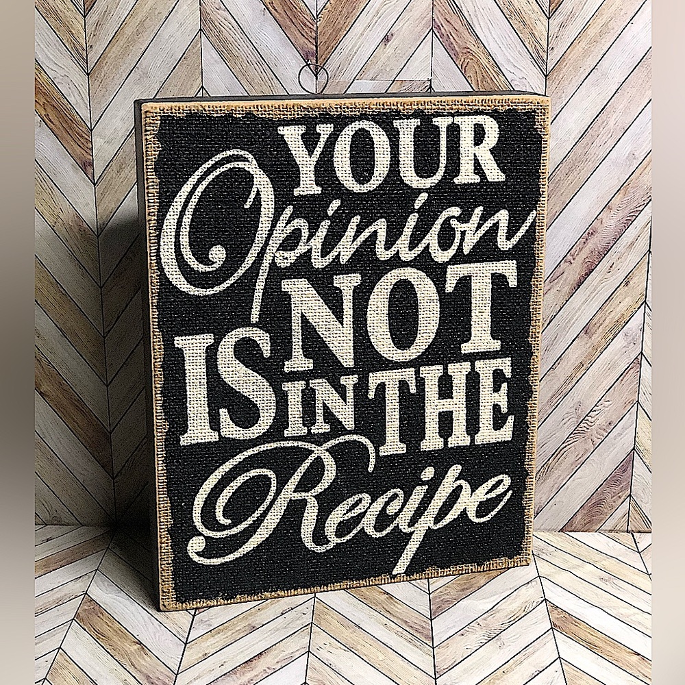 Your Opinion is Not In The Recipe Wall hanging